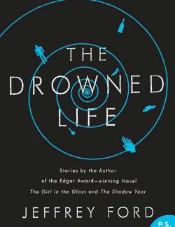   / The Drowned Life (Ford, 2008)    