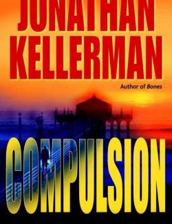  / Compulsion (Kellerman, 2008)    